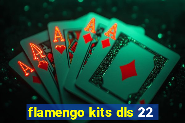 flamengo kits dls 22