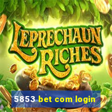 5853 bet com login