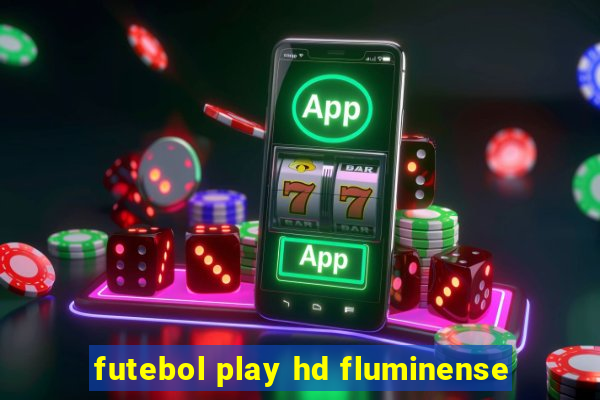 futebol play hd fluminense