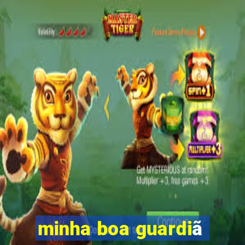 minha boa guardiã