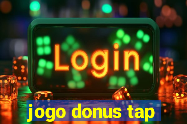 jogo donus tap