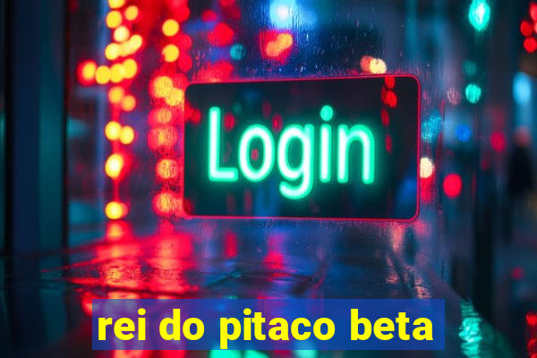 rei do pitaco beta