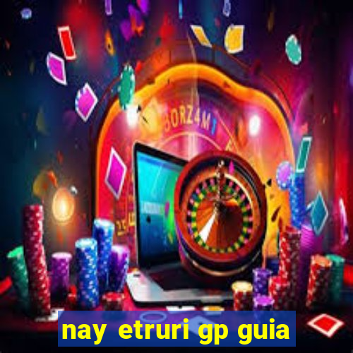 nay etruri gp guia