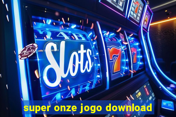 super onze jogo download