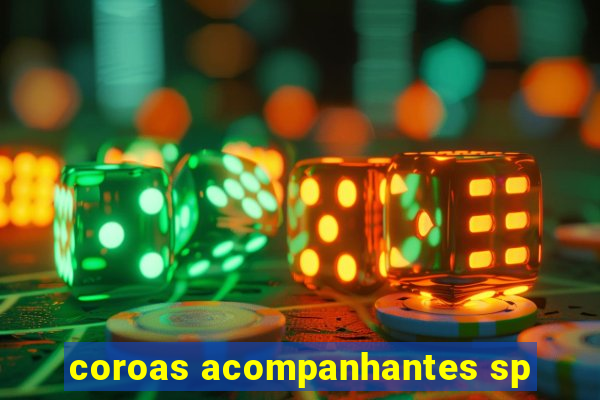 coroas acompanhantes sp