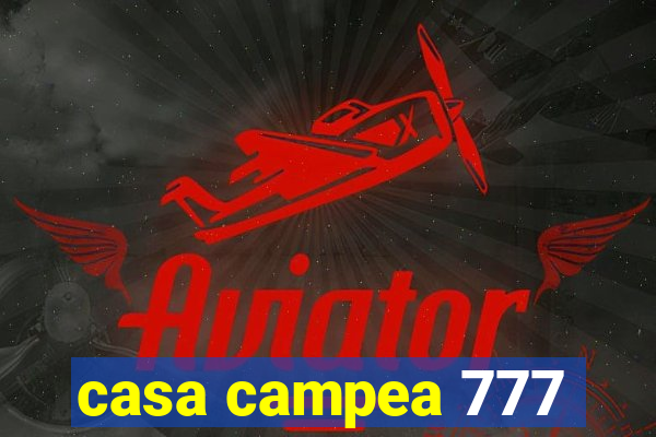 casa campea 777