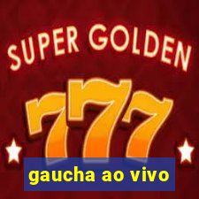 gaucha ao vivo