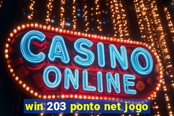 win 203 ponto net jogo