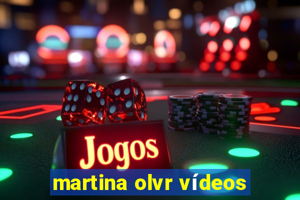 martina olvr vídeos