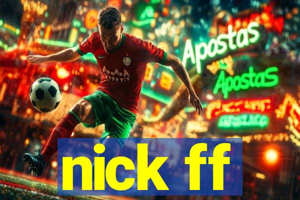 nick ff