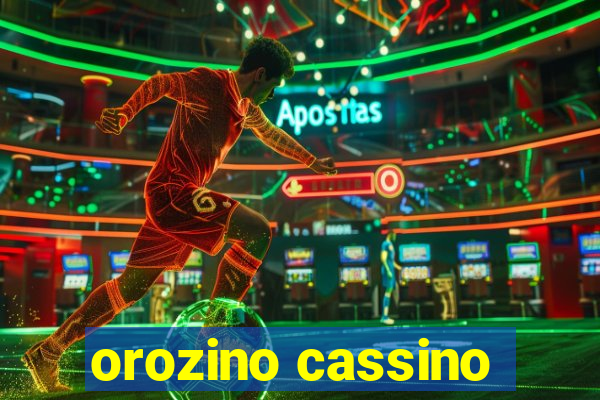 orozino cassino