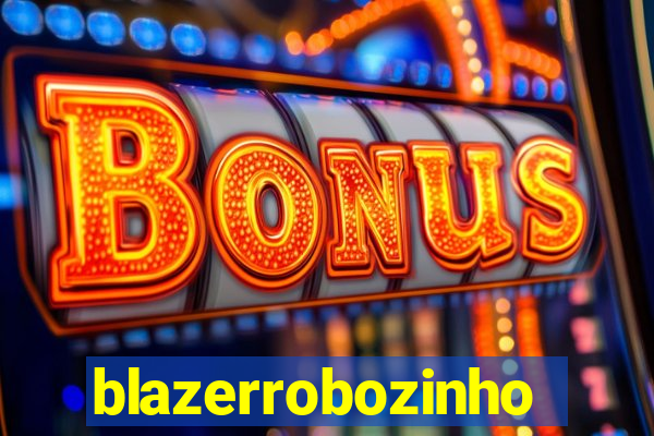blazerrobozinho