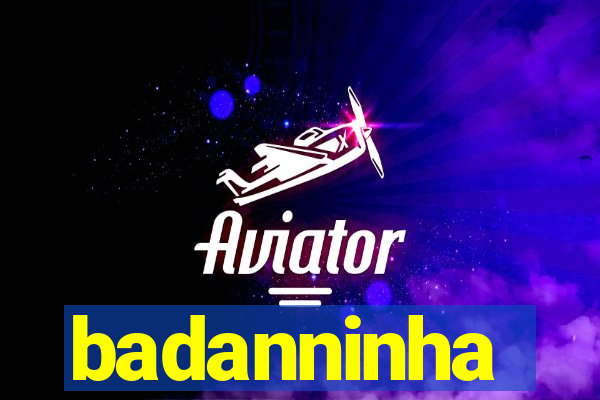 badanninha