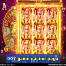 007 game casino paga