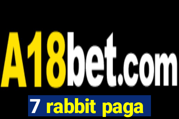 7 rabbit paga