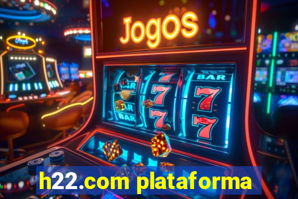 h22.com plataforma