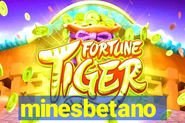minesbetano