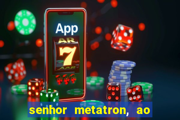 senhor metatron, ao senhor maitreya e a saint germain