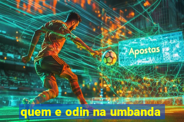 quem e odin na umbanda