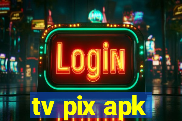 tv pix apk