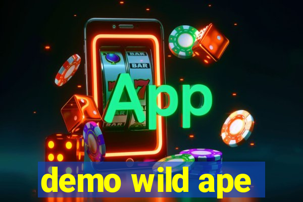 demo wild ape