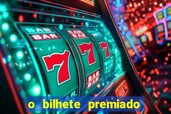 o bilhete premiado filme completo dublado online