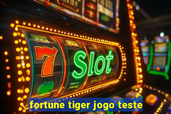 fortune tiger jogo teste