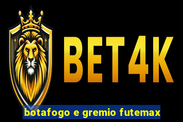 botafogo e gremio futemax