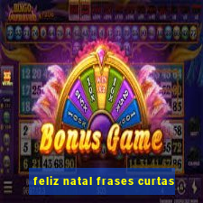 feliz natal frases curtas