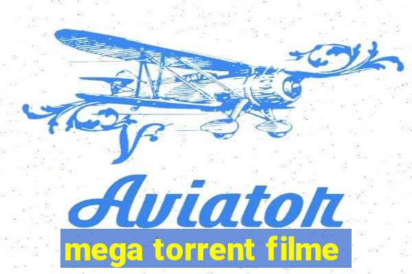 mega torrent filme