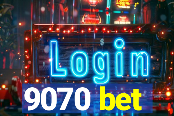 9070 bet