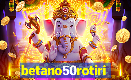 betano50rotiri
