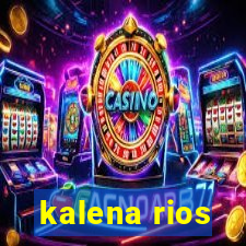 kalena rios