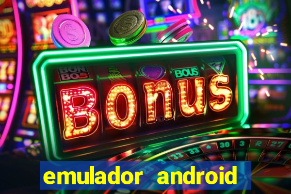 emulador android para pc fraco