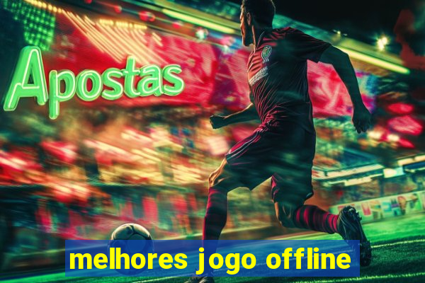 melhores jogo offline
