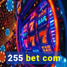 255 bet com