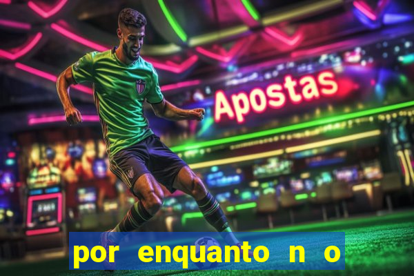 por enquanto n o podemos fazer envios para essa localiza  o