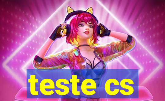 teste cs