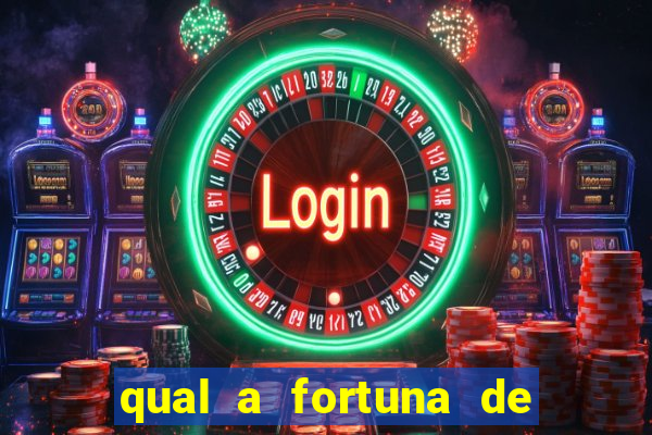 qual a fortuna de fernandin oig