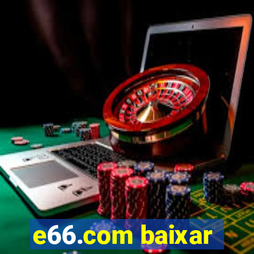 e66.com baixar