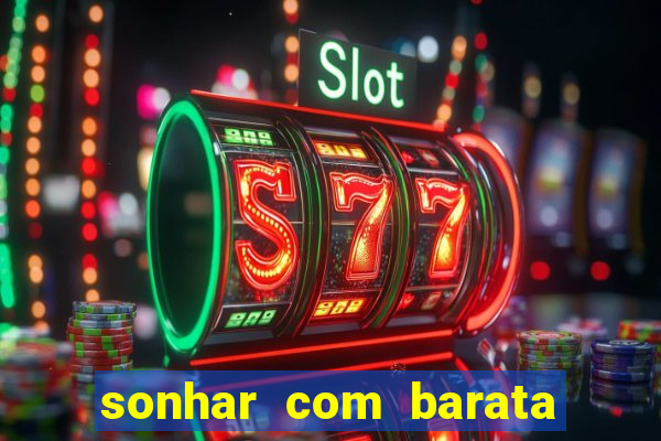 sonhar com barata no jogo do bicho