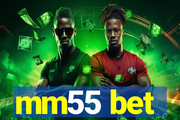 mm55 bet