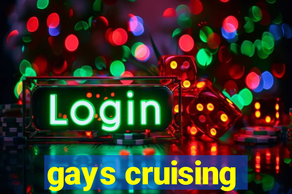 gays cruising
