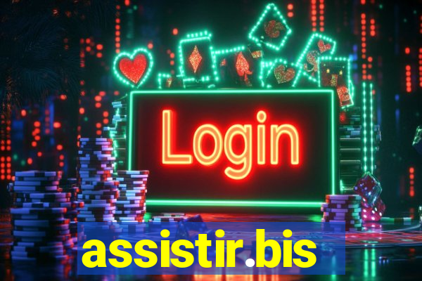 assistir.bis