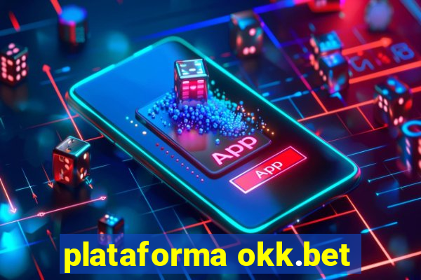plataforma okk.bet