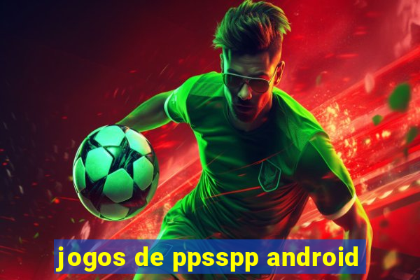 jogos de ppsspp android