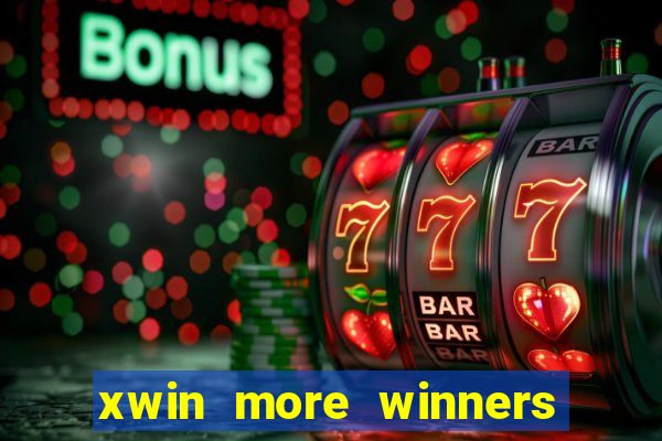 xwin more winners more fun