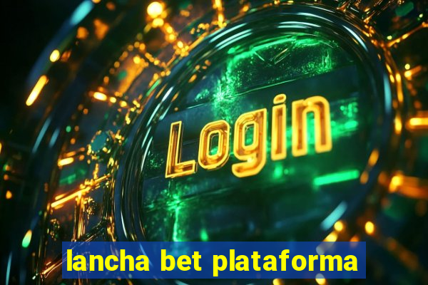 lancha bet plataforma