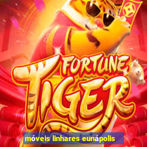 móveis linhares eunápolis