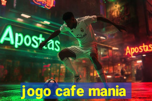 jogo cafe mania